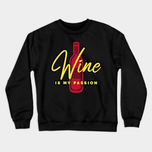 Wine Is My Passion, Funny Sommelier Crewneck Sweatshirt